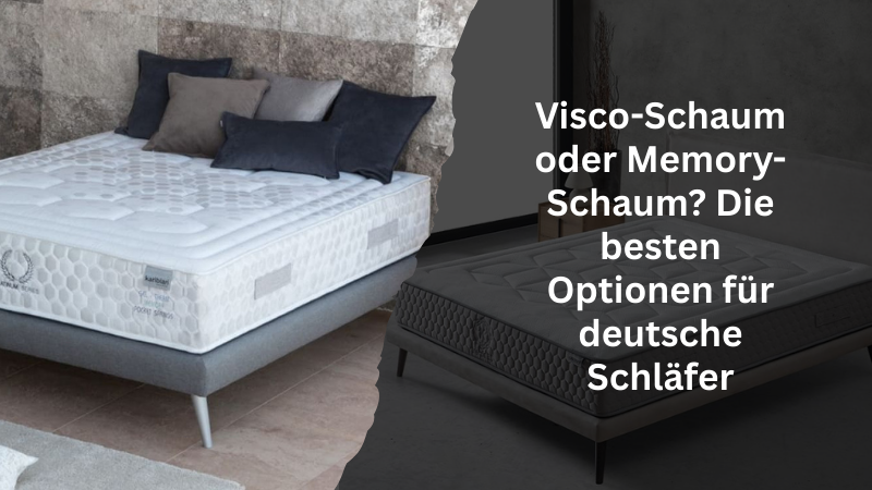 Visco-Schaum oder Memory-Schaum? Die besten Optionen für deutsche Schläfer