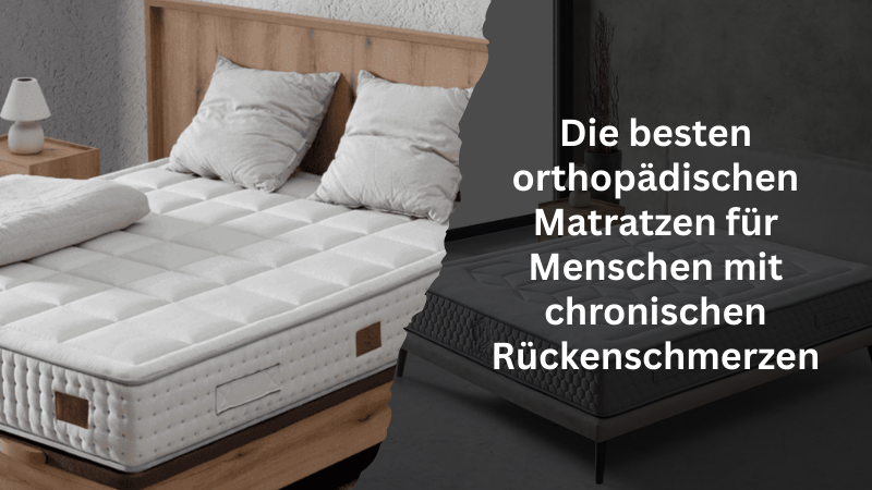Die besten orthopädischen Matratzen für Menschen mit chronischen Rückenschmerzen
