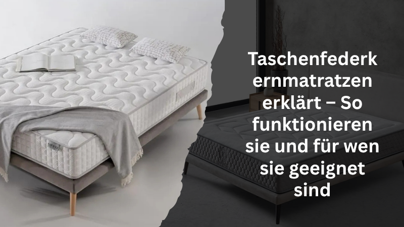 Taschenfederkernmatratzen erklärt – So funktionieren sie und für wen sie geeignet sind