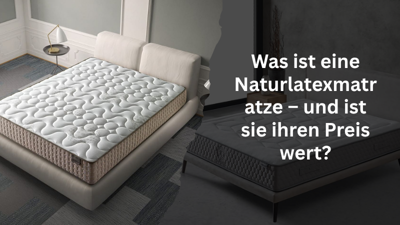 Was ist eine Naturlatexmatratze – und ist sie ihren Preis wert?