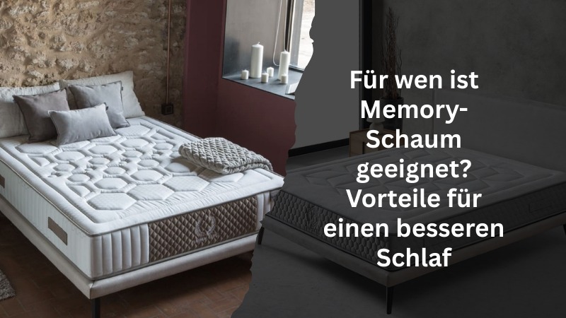 Für wen ist Memory-Schaum geeignet? Vorteile für einen besseren Schlaf
