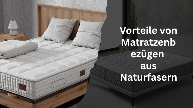 Vorteile von Matratzenbezügen aus Naturfasern