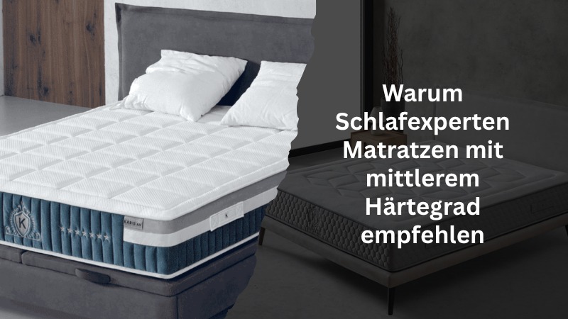Warum Schlafexperten Matratzen mit mittlerem Härtegrad empfehlen