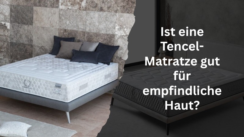 Ist eine Tencel-Matratze gut für empfindliche Haut?